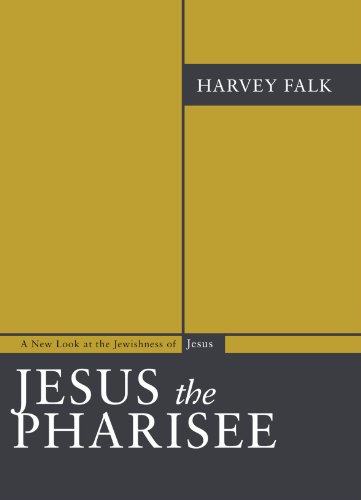 jesus the pharisee a new look at the jewishness of jesus