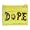 Dope