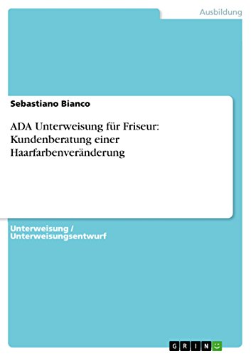 ADA Unterweisung für Friseur: Kundenberatung einer Haarfarbenveränderung (German Edition)