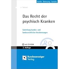 Das Recht der psychisch Kranken / Mit CD-ROM: Sammlung bundes- und landesrechtlicher Bestimmungen