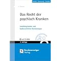 Das Recht der psychisch Kranken / Mit CD-ROM: Sammlung bundes- und landesrechtlicher Bestimmungen