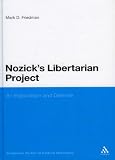 Nozicks Libertarian Project: An Elaboration and Defense (Continuum Studies In Political Philosophy)