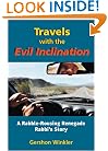 Travels with the Evil Inclination: A Rabble-Rousing Renegade Rabbi's Story