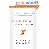 Radical Together: Unleashing the People of God for the Purpose of God