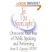 In The SpotLight, Overcome Your Fear of Public Speaking and Performing