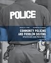 Community Policing and Problem Solving: Strategies and Pract