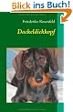 Dackeldickkopf: Anton, Axel, Otto und andere - Dackelgeschichten