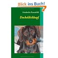 Dackeldickkopf: Anton, Axel, Otto und andere - Dackelgeschichten