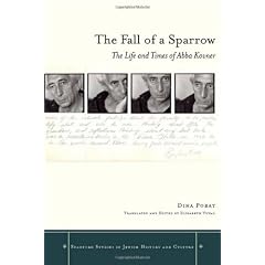 The Fall of a Sparrow: The Life and Times of Abba Kovner