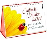 Einfach Danke 2011: Der christliche Wochenkalender - 