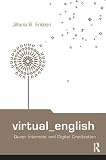Virtual English: Queer Internets and Digital Creolization (Routledge Studies in New Media and Cyberculture)