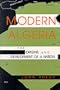 Modern Algeria: The Origins and Development of a Nation