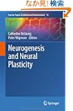 Neurogenesis and Neural Plasticity (Current Topics in Behavioral Neurosciences)