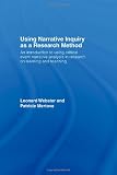 Using Narrative Inquiry as a Research Method: An Introduction to Using Critical Event Narrative Analysis in Research on Learning and Teaching