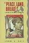 "Peace, Land, Bread!": A History of the Russian Revolution (World History Library)