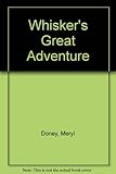 Whisker's great adventure