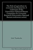 The role of agriculture in economic development : a conference of the Universities-National Bureau Committee for Economic Research