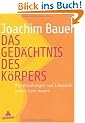 Das Ged�chtnis des K�rpers: Wie Beziehungen und Lebensstile unsere Gene steuern
