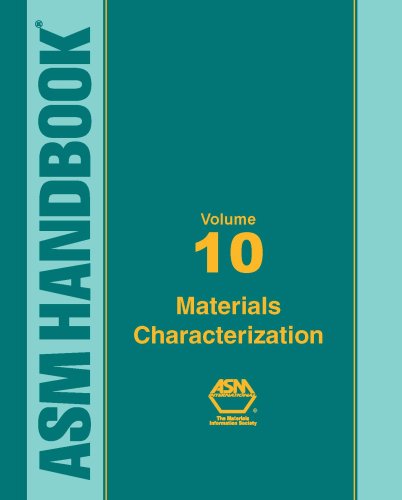ASM Handbook: Volume 10: Materials Characterization - ASM International - 0871700166 - ISBN:0871700166