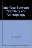 The interface between psychiatry and anthropology