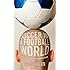 Soccer in a Football World: The Story of America's Forgotten Game (Sporting)
