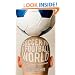 Soccer in a Football World: The Story of America's Forgotten Game (Sporting)
