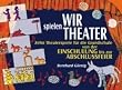 Wir spielen Theater. RSR: Zehn Theaterspiele f�r die Grundschule von der Einschulung bis zur Abschlussfeier