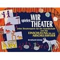 Wir spielen Theater. RSR: Zehn Theaterspiele f�r die Grundschule von der Einschulung bis zur Abschlussfeier
