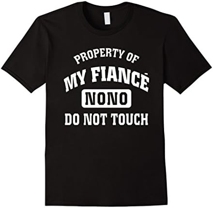 Men's Fiance T-shirt , Property of my Fiance Nono do not touch Large Black
