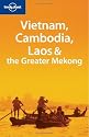 Vietnam, Cambodia, Laos and the Greater Mekong (Lonely Planet Multi Country Guide)
