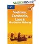 Vietnam, Cambodia, Laos and the Greater Mekong (Lonely Planet Multi Country Guide)