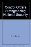 Control orders : strengthening national security