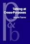 Talking at Cross-Purposes: The Dynamics of Miscommunication (Pragmatics and Beyond. New Series)