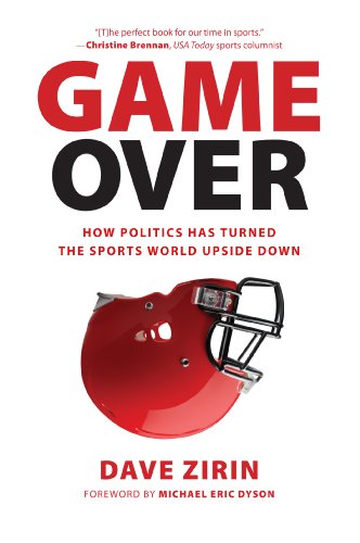 Game Over: How Politics Has Turned the Sports World Upside Down