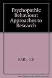 Psychopathic behaviour : approaches to research