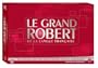 Le Grand Robert de la Langue Fran�aise
