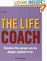 The Life Coach: Become the Person You've Always Wanted to be