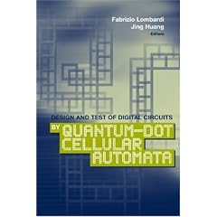 Design and Test of Digital Circuits by Quantum-Dot Cellular Automata