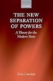 The new separation of powers : a theory for the modern state