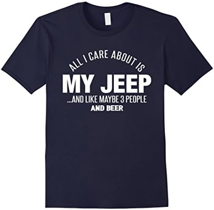 Men's All I care about is my jeep and like maybe 3 people and beer XL Navy