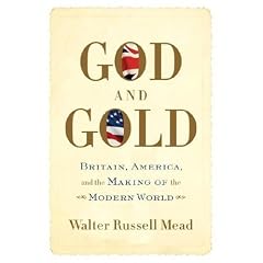 God and Gold: Britain, America, and the Making of the Modern World