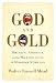 God and Gold: Britain, America, and the Making of the Modern World