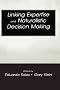 Linking Expertise and Naturalistic Decision Making (Expertise: Research and Applications Series)