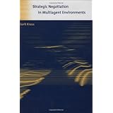 strategic negotiation in multiagent environments intelligent robotics and autonomous agents