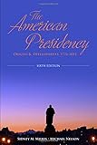 The American Presidency: Origins and Development, 1776-2011