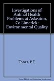 Investigations of animal health problems at Askeaton, County Limerick. Environmental quality