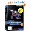 Adobe Photoshop CS5: Das Praxisbuch zum Lernen und Nachschlagen (Galileo Design)