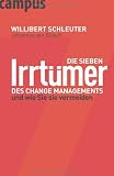 Die sieben Irrt�mer des Change Managements: Und wie Sie sie vermeiden