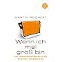 Wenn ich mal gro� bin: Das Lebensabschnittsbuch f�r die Generation Umh�ngetasche