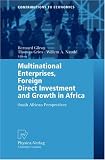 Multinational Enterprises, Foreign Direct Investment and Growth in Africa: South African Perspectives
